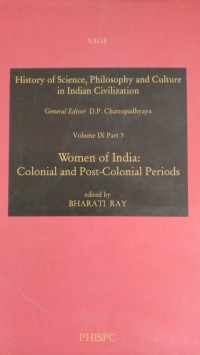 Image of History of Science, Philosophy and Culture in Indian Civilization : Volume IX Part 3 Women of India: Colonial and Post-Colonial Periods